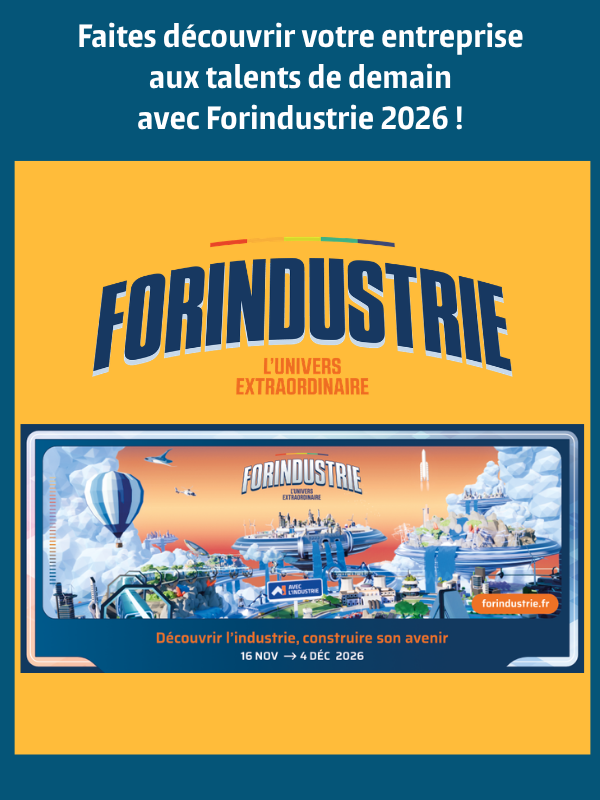 Faites découvrir votre entreprise aux talents de demain avec Forindustrie 2026 !